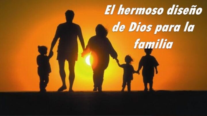 El+hermoso+diseño+de+Dios+para+la+familia