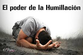 El Pder de la Humillación